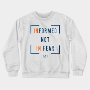 Informed Not In Fear Crewneck Sweatshirt